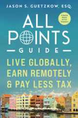All Points Guide Live Globally, Earn Remotely & Pay Less Tax A Special Report for U.S. Taxpayers cover image