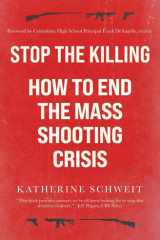 Stop the Killing How to End the Mass Shooting Crisis cover image