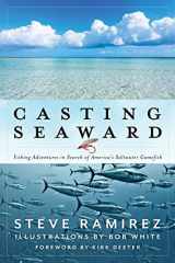 Casting Seaward Fishing Adventures in Search of America's Saltwater Gamefish cover image