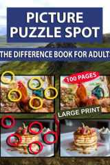 PICTURE PUZZLE SPOT THE DIFFERENCE BOOK FOR ADULTS LARGE PRINT: Picture Find Books for Adults ,Brain Games , Picture Spot the Difference Book for ... LEVEL (THE DIFFERENCE PUZZLE BOOK FOR ADULTS) cover image