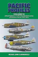Pacific Profiles Volume 10 Allied Fighters: P-47d Thunderbolt Series Southwest Pacific 1943-1945 cover image