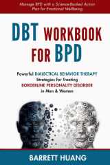 DBT Workbook For BPD Powerful Dialectical Behavior Therapy Strategies for Treating Borderline Personality Disorder in Men & Women | Manage BPD with a Science-Backed Action Plan for Emotional Wellbeing cover image