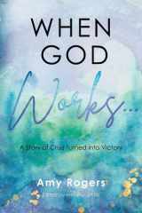 When God Works... A Story of Crisis Turned Into Victory cover image