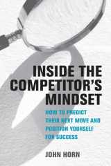 Inside the Competitor's Mindset How to Predict Their Next Move and Position Yourself for Success cover image