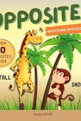 Opposites:: A Fun Early Learning Book for 3-7 Year Olds, Antonyms For Kids Large Colorful Images Learning Book for Kindergarten, Toddlers and Preschoolers cover image