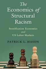 The Economics of Structural Racism Stratification Economics and US Labor Markets cover image