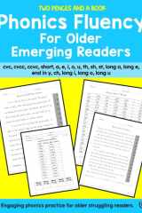 Phonics Fluency for Older Emerging Readers: cvc, cvcc, ccvc, short, a, e, i, o, u th, sh, st, long a, long e, end in y ch, long i, long o, long u (Phonics Practice for Older Students) cover image