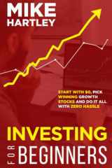 Investing for Beginners Start With $0, Pick Winning Growth Stocks and Do It All With Zero Hassle cover image