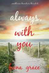 Always, With You (Endless Harbor—Book One) cover image
