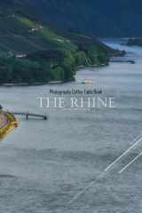 THE RHINE Photography Coffee Table Book Tourists Attractions: THE RHINE Photography Coffee Table Book: For People Of All Ages Who Love Tourism & ... Images (8.5"*11") Paperback.April 2, 2023. cover image