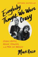 Everybody Thought We Were Crazy Dennis Hopper, Brooke Hayward, and 1960s Los Angeles cover image
