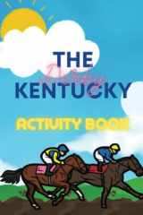 The Kentucky Derby Activity Book: Entertaining and Educational activity book for all ages about The Kentucky Derby cover image