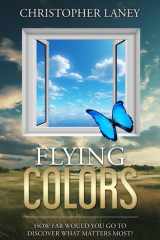 Flying Colors A Soul-Stirring Adventure About Finding Your Wings cover image