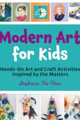 Modern Art for Kids Hands-On Art and Craft Activities Inspired by the Masters cover image