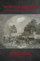 The Battle of Kursk 1943 The View Through the Camera Lens cover image