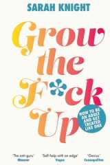 Grow the F*ck Up How to Be an Adult and Get Treated Like One cover image