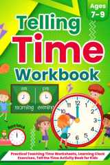 Telling Time Workbook: Practical Teaching Time Worksheets, Learning Clock Exercises, Tell the Time Activity Book for Kids Aged 7-9 Year Old cover image