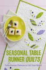 Seasonal Table Runner Quilts: Table Runner Patterns to Lift Your Mood: Beautiful Quilted Table Runner Patterns cover image