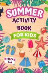 Summer Activity Book For Kids Ages 4-8: Mazes, Word Search, Dot Markers, Dot to Dot, Count How Many, Coloring Pages and More! cover image