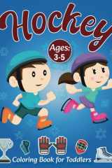 Hockey Coloring Book for Toddlers Ages 3-5: Fun Sports Designs to Color For Girls, Boys, Preschoolers cover image