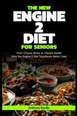 THE NEW ENGINE 2 DIET FOR SENIORS: From Chronic Illness to Vibrant Health: How the Engine 2 Diet Transforms Senior Lives. cover image