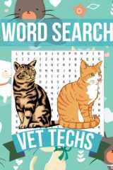 Vet Tech And Medical Terminology Word Search: Large Print Word Search Puzzles for Veterinary Technicians, Vet Tech Gift Idea for Vet and Vet Assistant Students cover image