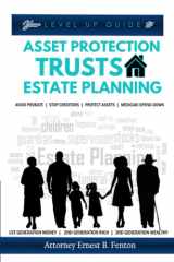 Your Level Up Guide to Asset Protection, Trusts and Estate Planning: Avoid Probate, Stop Creditors, Protect Assets, Medicaid Spend-Down cover image