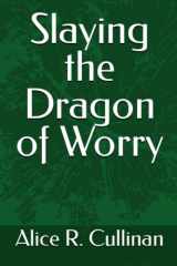 Slaying the Dragon of Worry cover image