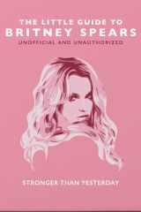 The Little Guide to Britney Spears: Stronger than Yesterday (The Little Books of Music, 15) cover image