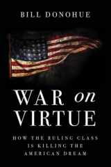 War on Virtue How the Ruling Class Is Killing the American Dream cover image