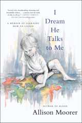 I Dream He Talks to Me A Memoir of Learning How to Listen cover image
