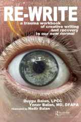 Re-Write A Trauma Workbook of Creative Writing and Recovery in Our New Normal cover image