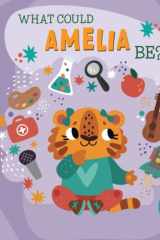 What Could Amelia Be?: A Personalized Picture Book for Young Children (Personalized Name Kids Books) cover image