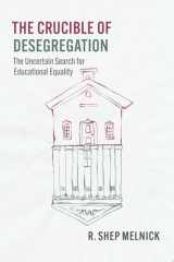 The Crucible of Desegregation The Uncertain Search for Educational Equality cover image
