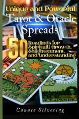 Unique and Powerful Tarot and Oracle Spreads: 50 Readings for Spiritual Growth, Enlightenment, and Understanding cover image