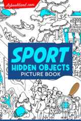 Sport Hidden Objects Picture Book: Discovering Sports Fun and Interactive Highlights Hiddens Pictures for All Ages | 25 Picture Inside for Anxiety Relief | Birthday Gifts | Any Occasion cover image