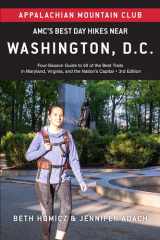 AMC's Best Day Hikes Near Washington, D.C. Four-Season Guide to 50 of the Best Trails in Maryland, Virginia, and the Nation's Capital cover image