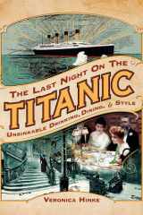 The Last Night on the Titanic Unsinkable Drinking, Dining, and Style cover image