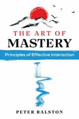 The Art of Mastery Principles of Effective Interaction cover image