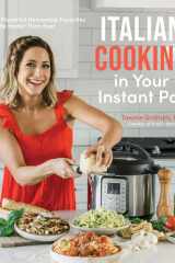 Italian Cooking in Your Instant Pot 60 Flavorful Homestyle Favorites Made Faster Than Ever cover image