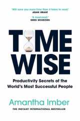 Time Wise Productivity Secrets of the World's Most Successful People cover image
