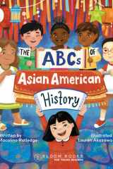 The ABCs of Asian American History A Celebration from A to Z of All Asian Americans, from Bangladeshi Americans to Vietnamese Americans cover image