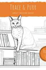 Trace and Purr: Adult Tracing Book for Relaxation and Stress Relief cover image