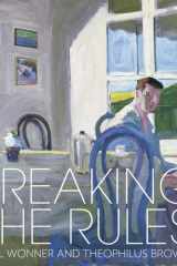 Breaking the Rules Paul Wonner and Theophilus Brown cover image