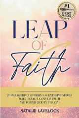 Leap of Faith 21 Empowering Stories From Entrepreneurs Who Took a Leap of Faith and Found God in the Gap cover image
