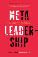 Meta-Leadership How to See What Others Don’t and Make Great Decisions cover image