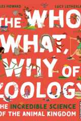 The Who, What, Why of Zoology The Incredible Science of the Animal Kingdom cover image