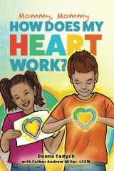 Mommy, Mommy How Does My Heart Work? cover image