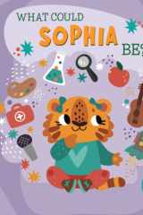 What Could Sophia Be?: A Personalized Picture Book for Young Children (Personalized Name Kids Books) cover image