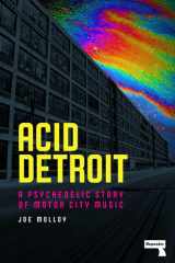 Acid Detroit A Psychedelic Story of Motor City Music cover image